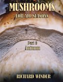 Mushrooms For All Seasons: Part 3 Autumn (eBook, ePUB) Mushrooms For All Seasons: Part 3 Autumn (eBook, ePUB)