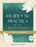 La Mujer Y Su Practica de los Doce Pasos Cuaderno De Trabajo (eBook, ePUB)