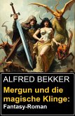 Mergun und die magische Klinge: Fantasy-Roman (eBook, ePUB) Mergun und die magische Klinge: Fantasy-Roman (eBook, ePUB)