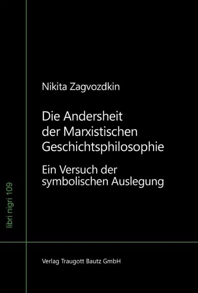 Die Andersheit der Marxistischen Geschichtsphilosophie (eBook, PDF) Die Andersheit der Marxistischen Geschichtsphilosophie (eBook, PDF)
