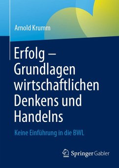 Erfolg - Grundlagen wirtschaftlichen Denkens und Handelns (eBook, PDF) - Krumm, Arnold