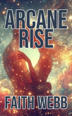 Arcane Rise (eBook, ePUB) - Webb, Faith