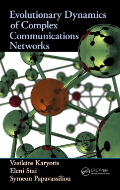 Evolutionary Dynamics of Complex Communications Networks (eBook, ePUB) - Karyotis, Vasileios; Stai, Eleni; Papavassiliou, Symeon
