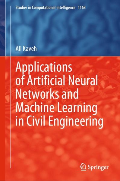 Applications of Artificial Neural Networks and Machine Learning in Civil Engineering (eBook, PDF)