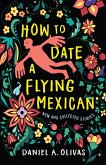 How to Date a Flying Mexican (eBook, ePUB)