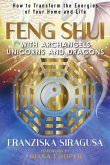 Feng Shui with Archangels, Unicorns, and Dragons (eBook, ePUB)