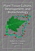 Plant Tissue Culture, Development, and Biotechnology (eBook, ePUB) Plant Tissue Culture, Development, and Biotechnology (eBook, ePUB)