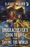 The Underachiever's Guide to Love and Saving the World (eBook, ePUB)