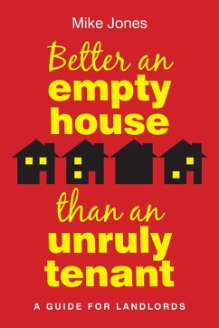 Better An Empty House Than An Unruly Tenant (eBook, PDF) - Jones, Mike