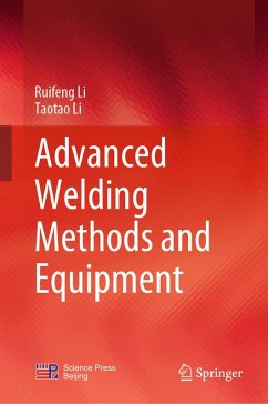 Advanced Welding Methods and Equipment (eBook, PDF) - Li, Ruifeng; Li, Taotao