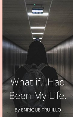 What if...Had Been My Life (eBook, ePUB) - Trujillo, Enrique