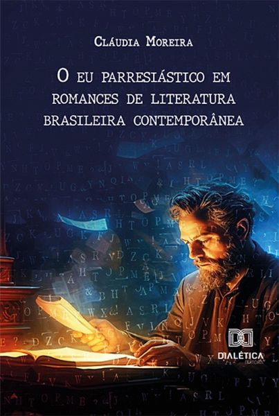 O eu parresiástico em romances de literatura brasileira contemporânea (eBook, ePUB) O eu parresiástico em romances de literatura brasileira contemporânea (eBook, ePUB)