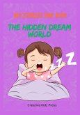101 Stories Book For Kids: The Hidden Dream World (eBook, ePUB) 101 Stories Book For Kids: The Hidden Dream World (eBook, ePUB)