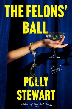 The Felons' Ball (eBook, ePUB) - Stewart, Polly