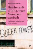 How Ireland's LGBTQ+ Youth Movement was Built (eBook, ePUB)