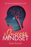 The Success Mindset: Take Back the Leadership of Your Mind (eBook, ePUB)