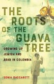 The Roots of the Guava Tree (eBook, ePUB) The Roots of the Guava Tree (eBook, ePUB)