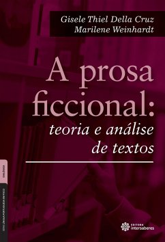 A prosa ficcional: (eBook, ePUB) - Cruz, Gisele Thiel Della; Weinhardt, Marilene