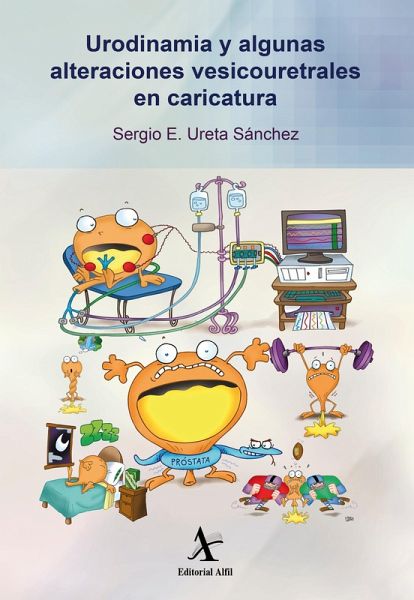 Urodinamia y algunas alteraciones vesicouretrales en caricatura (eBook, PDF) Urodinamia y algunas alteraciones vesicouretrales en caricatura (eBook, PDF)