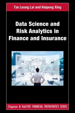 Data Science and Risk Analytics in Finance and Insurance (eBook, PDF) - Lai, Tze Leung; Xing, Haipeng