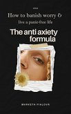 The Anti anxiety formula (eBook, ePUB) The Anti anxiety formula (eBook, ePUB)