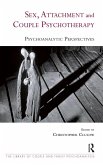 Sex, Attachment and Couple Psychotherapy (eBook, ePUB) Sex, Attachment and Couple Psychotherapy (eBook, ePUB)