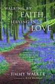 Walking by Faith, Serving in Love (eBook, ePUB) Walking by Faith, Serving in Love (eBook, ePUB)