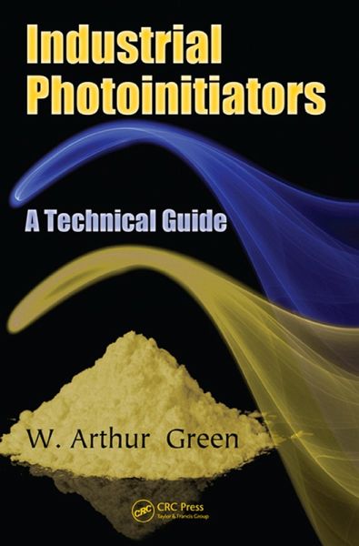 Industrial Photoinitiators (eBook, ePUB) Industrial Photoinitiators (eBook, ePUB)