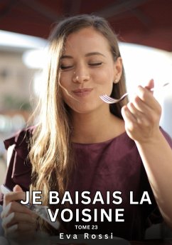 Cover Je baisais la Voisine. Tome 23 (eBook, ePUB)