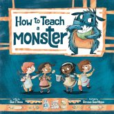 How to Teach a Monster (eBook, ePUB) How to Teach a Monster (eBook, ePUB)