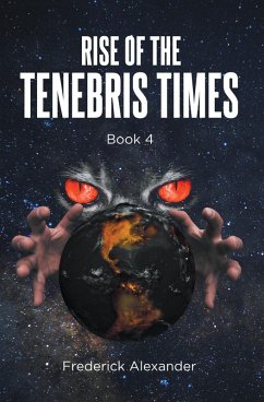 Rise Of The Tenebris Times (eBook, ePUB) Rise Of The Tenebris Times (eBook, ePUB)