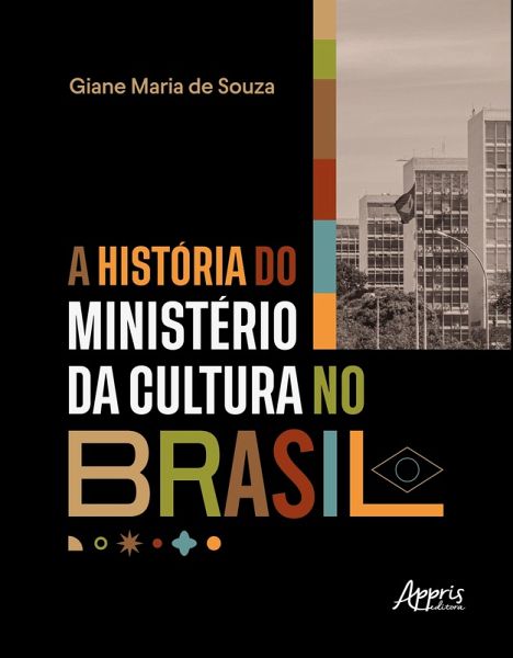 A História do Ministério da Cultura no Brasil (eBook, ePUB)