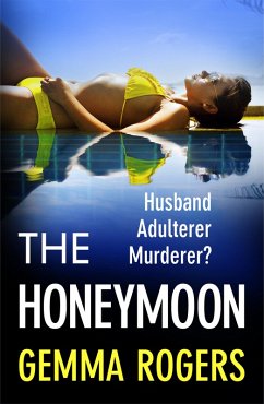 The Honeymoon (eBook, ePUB) - Rogers, Gemma The Honeymoon (eBook, ePUB) - Rogers, Gemma