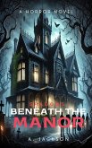 Shadows Beneath The Manor (eBook, ePUB) Shadows Beneath The Manor (eBook, ePUB)
