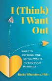 I (Think) I Want Out (eBook, ePUB)