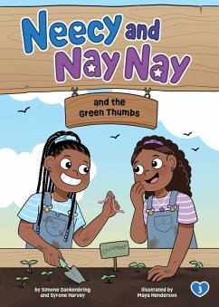 Neecy and Nay Nay and the Green Thumbs (Neecy and Nay Nay #3) (A Little Bee Books Chapter Book Series) (eBook, ePUB) - Dankenbring, Simone; Harvey, Syrone