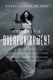 The Myth of Overpunishment (eBook, ePUB) The Myth of Overpunishment (eBook, ePUB)