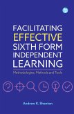 Facilitating Effective Sixth Form Independent Learning (eBook, ePUB) Facilitating Effective Sixth Form Independent Learning (eBook, ePUB)