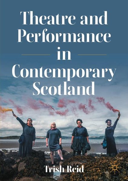 Theatre and Performance in Contemporary Scotland (eBook, PDF)