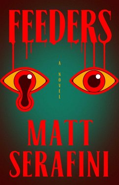 Feeders (eBook, ePUB) - Serafini, Matt