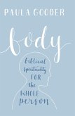 Body: A Biblical Spirituality for the Whole Person (eBook, ePUB)