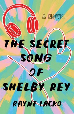 The Secret Song of Shelby Rey (eBook, ePUB) - Lacko, Rayne