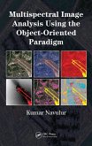 Multispectral Image Analysis Using the Object-Oriented Paradigm (eBook, ePUB)