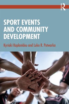 Sport Events and Community Development (eBook, ePUB) - Kaplanidou, Kyriaki; Potwarka, Luke R.