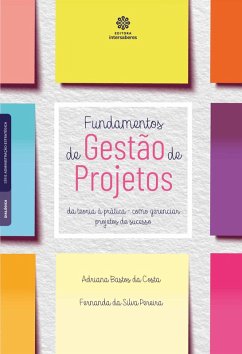 Fundamentos de gestão de projetos: (eBook, ePUB) - Costa, Adriana Bastos da; Pereira, Fernanda da Silva