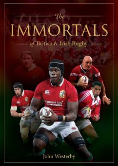The Immortals of British & Irish Rugby (eBook, ePUB) Cover The Immortals of British & Irish Rugby (eBook, ePUB)