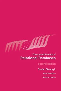 Theory and Practice of Relational Databases (eBook, ePUB) - Stanczyk, Stefan; Champion, Bob; Leyton, Richard