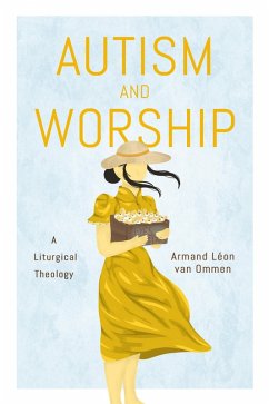 Autism and Worship (eBook, ePUB) - Ommen, Armand Léon van