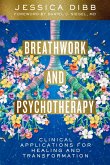 Breathwork and Psychotherapy: Clinical Applications for Healing and Transformation (eBook, ePUB)