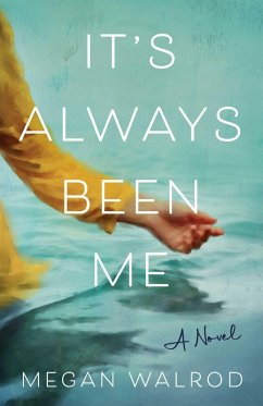 It's Always Been Me (eBook, ePUB) - Walrod, Megan